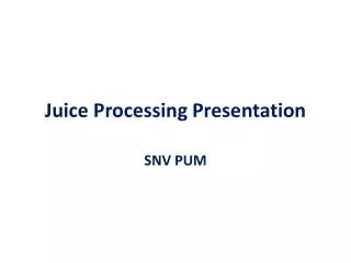 Juice Processing Presentation