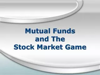 Mutual Funds and The Stock Market Game