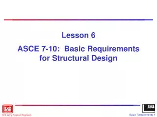 Lesson 6 ASCE 7-10: Basic Requirements for Structural Design
