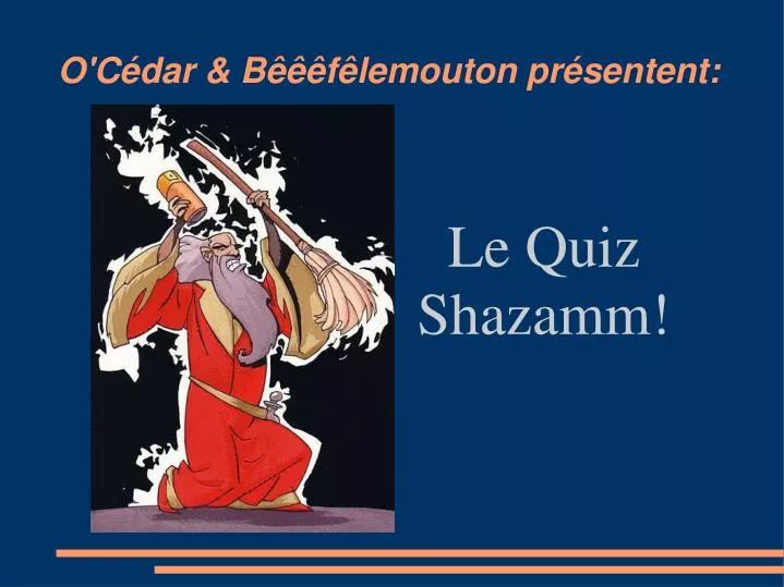 le quiz shazamm