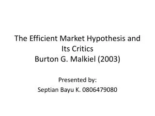 The Efficient Market Hypothesis and Its Critics Burton G. Malkiel (2003)