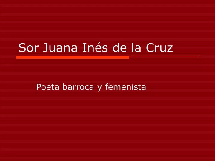 sor juana in s de la cruz