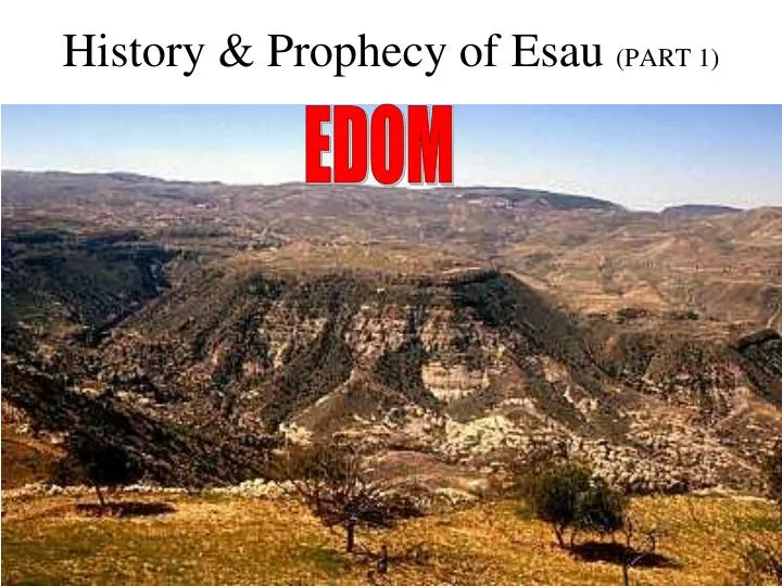 history prophecy of esau part 1