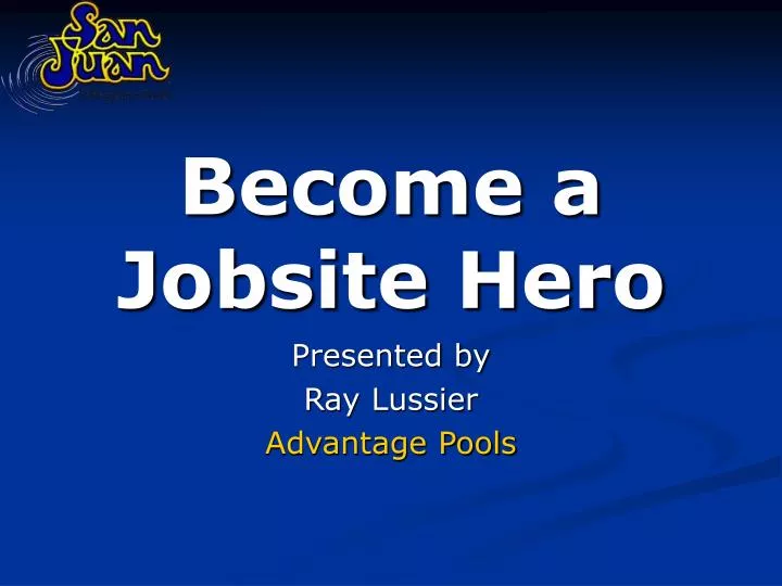 become a jobsite hero