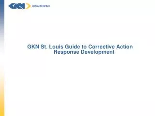GKN St. Louis Guide to Corrective Action Response Development