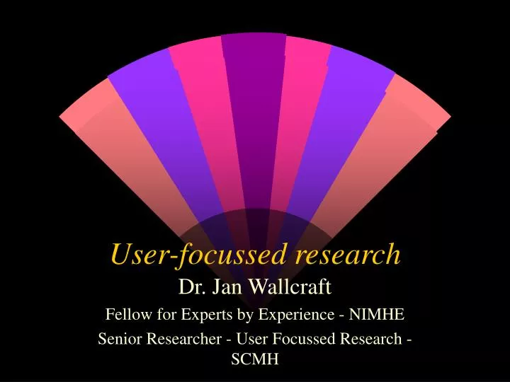 user focussed research