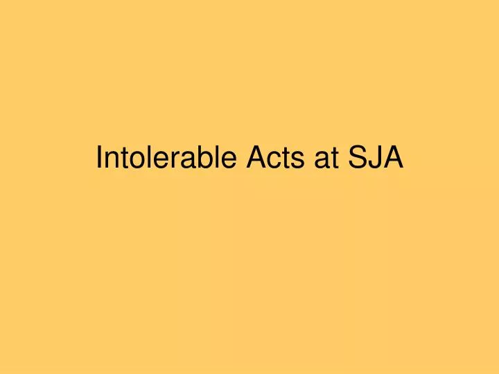intolerable acts at sja