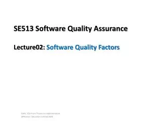 SE513 Software Quality Assurance Lecture02: Software Quality Factors