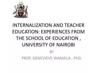 BY PROF. GENEVIEVE WANJALA , PhD.