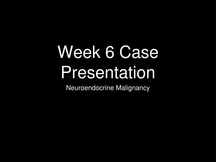 week 6 case presentation