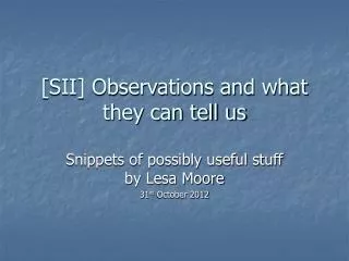 [SII] Observations and what they can tell us