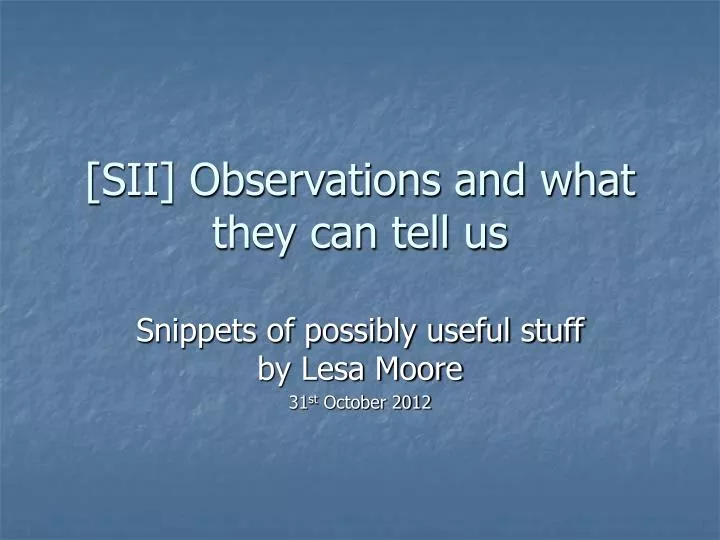 sii observations and what they can tell us