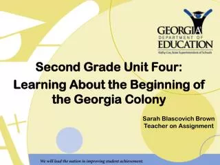 Second Grade Unit Four: Learning About the Beginning of the Georgia Colony