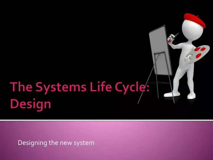 designing the new system
