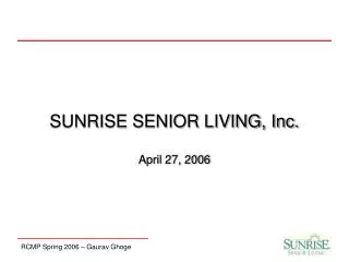 SUNRISE SENIOR LIVING, Inc. April 27, 2006