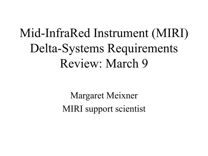 mid infrared instrument miri delta systems requirements review march 9
