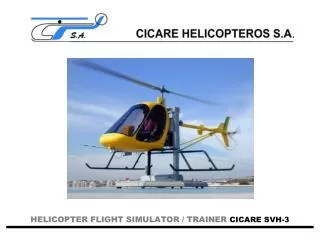 HELICOPTER FLIGHT SIMULATOR / TRAINER CICARE SVH-3