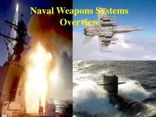 Naval Weapons Systems Overview