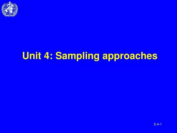 unit 4 sampling approaches