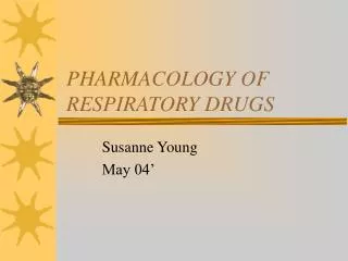 PHARMACOLOGY OF RESPIRATORY DRUGS