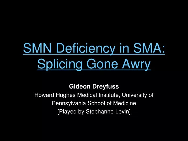 smn deficiency in sma splicing gone awry