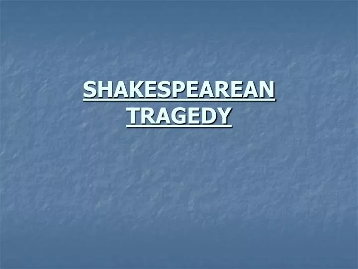 shakespearean tragedy