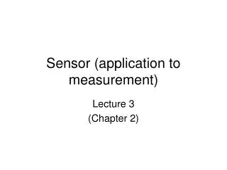 Sensor (application to measurement)