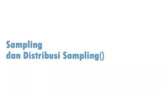 Sampling dan Distribusi Sampling()