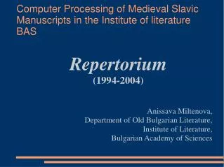 Computer Processing of Medieval Slavic Manuscripts in the Institute of literature BAS