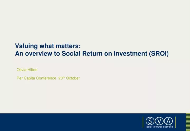 valuing what matters an overview to social return on investment sroi
