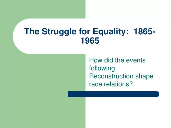 the struggle for equality 1865 1965