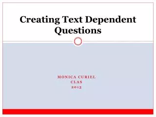 Creating Text Dependent Questions