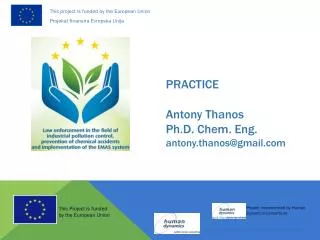 PRACTICE Antony Thanos Ph.D. Chem. Eng. antony.thanos@gmail