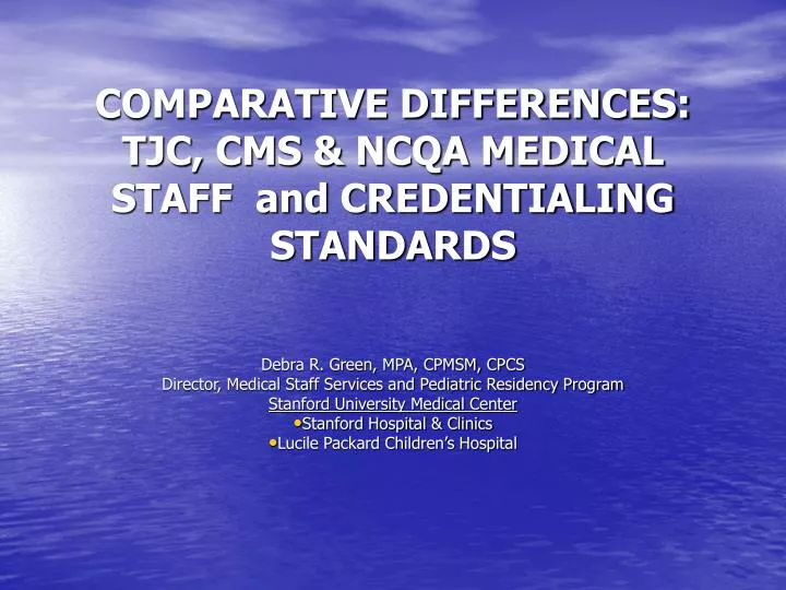 comparative differences tjc cms ncqa medical staff and credentialing standards
