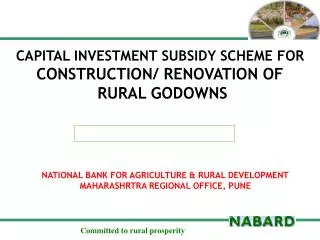 CAPITAL INVESTMENT SUBSIDY SCHEME FOR CONSTRUCTION/ RENOVATION OF RURAL GODOWNS