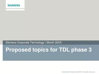 Proposed topics for TDL phase 3