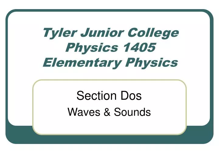 tyler junior college physics 1405 elementary physics