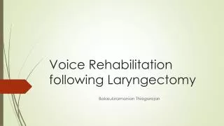 Voice Rehabilitation following Laryngectomy