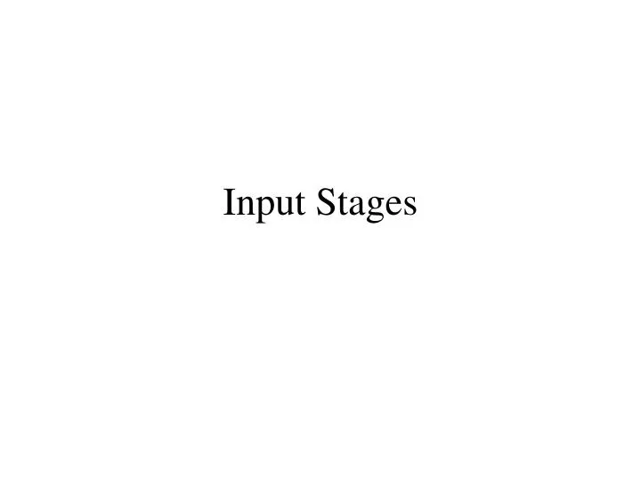 input stages