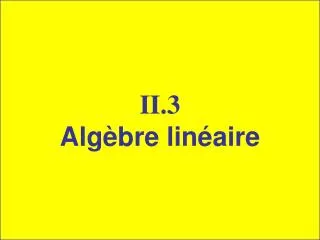 ii 3 alg bre lin aire