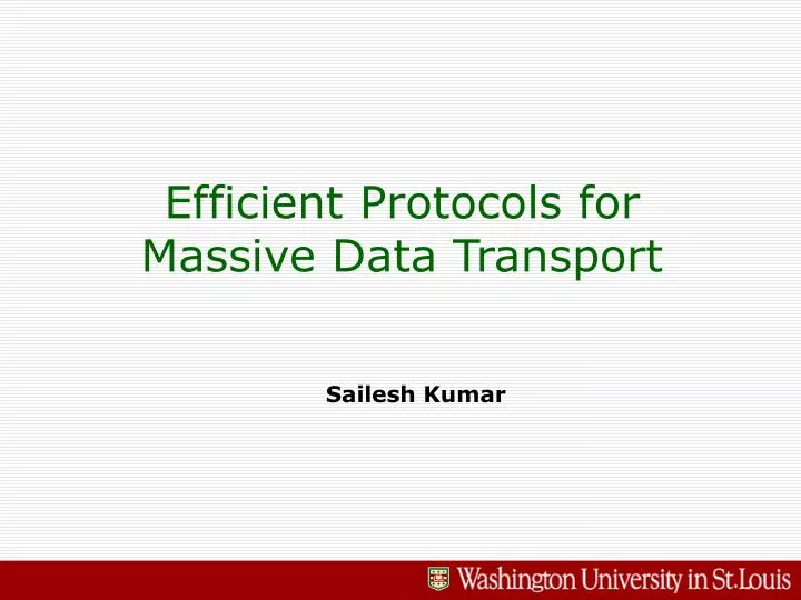 efficient protocols for massive data transport