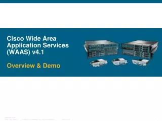 Cisco Wide Area Application Services (WAAS) v4.1 Overview &amp; Demo