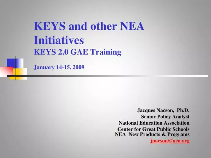 keys and other nea initiatives keys 2 0 gae training january 14 15 2009