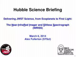 Hubble Science Briefing Delivering JWST Science, from Exoplanets to First Light: