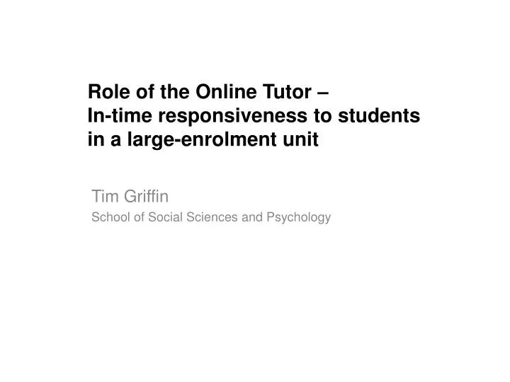 role of the online tutor in time responsiveness to students in a large enrolment unit