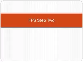 FPS Step Two