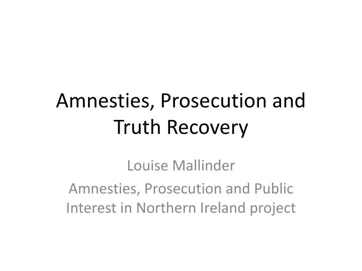 amnesties prosecution and truth recovery