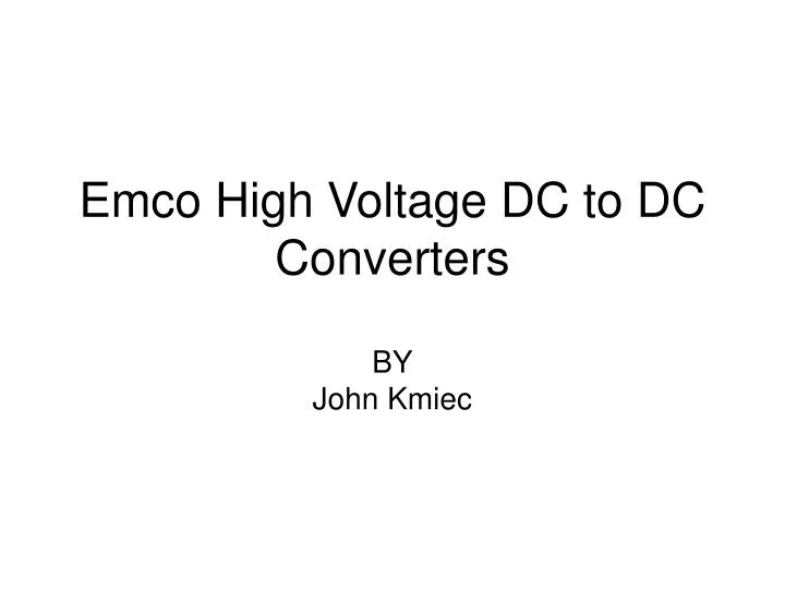 emco high voltage dc to dc converters by john kmiec