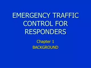 EMERGENCY TRAFFIC CONTROL FOR RESPONDERS