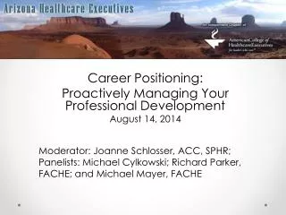Career Positioning: Proactively Managing Your Professional Development August 14, 2014
